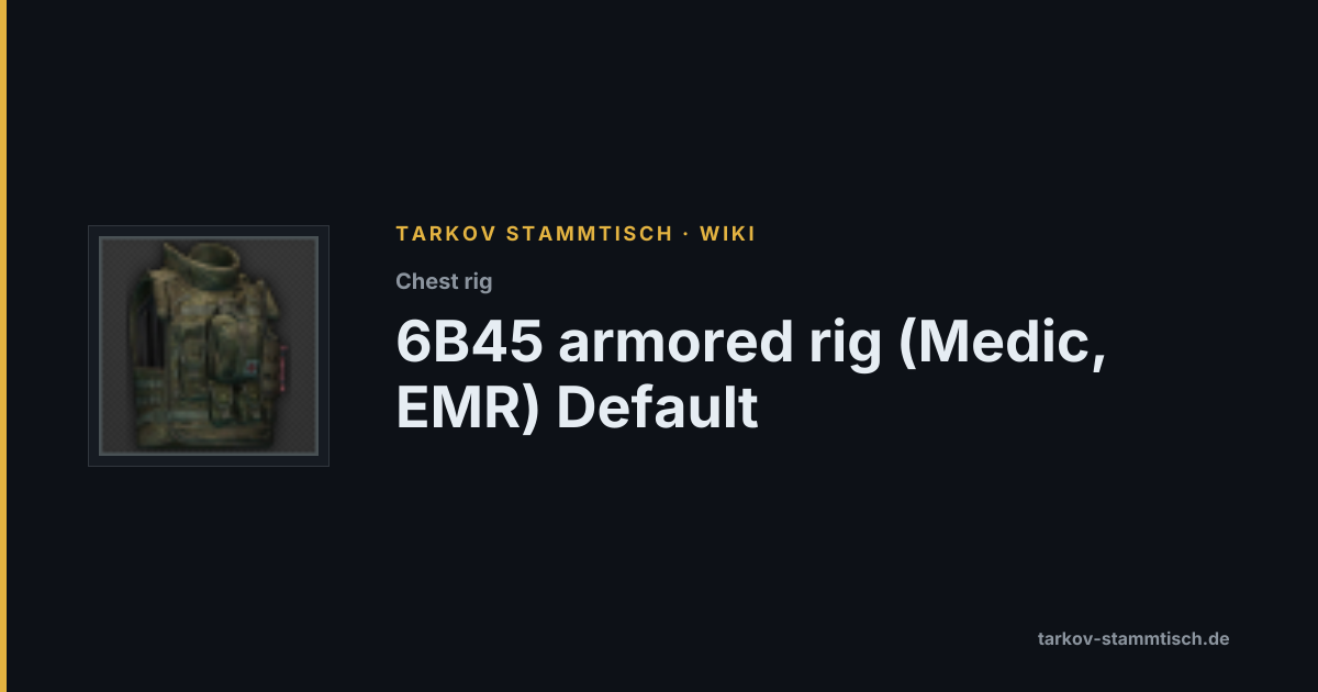6B45 armored rig (Medic, EMR) Default — Tarkov Item Details