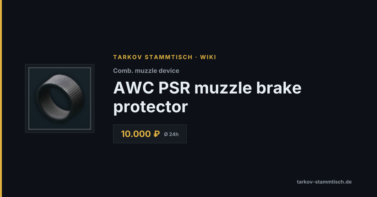 AWC PSR muzzle brake protector — Tarkov Item Details