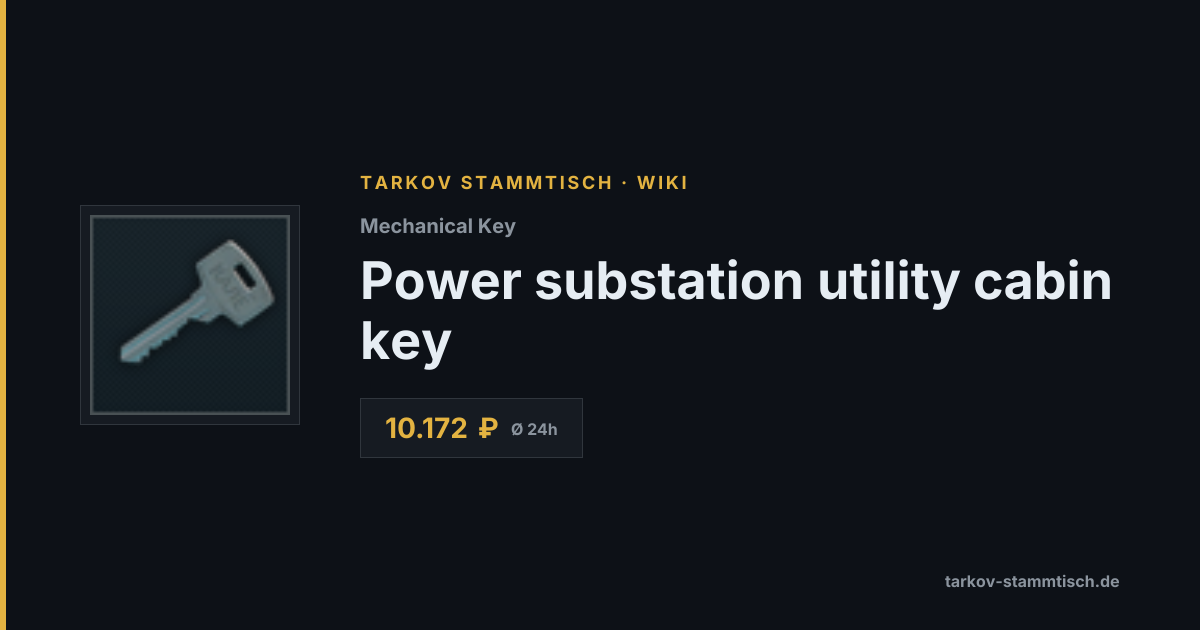 Power substation utility cabin key — Tarkov Item Details