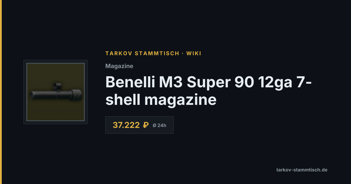 Benelli M3 Super 90 12ga 7-shell magazine — Tarkov Item Details
