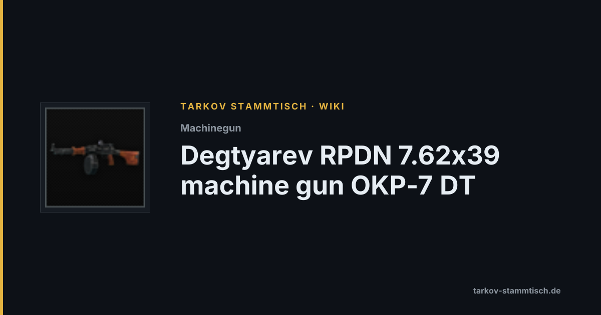 Degtyarev RPDN 7.62x39 machine gun OKP-7 DT — Tarkov Item Details