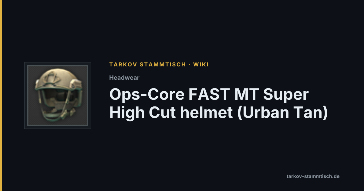 Ops-Core FAST MT Super High Cut helmet (Urban Tan) — Tarkov Item Details