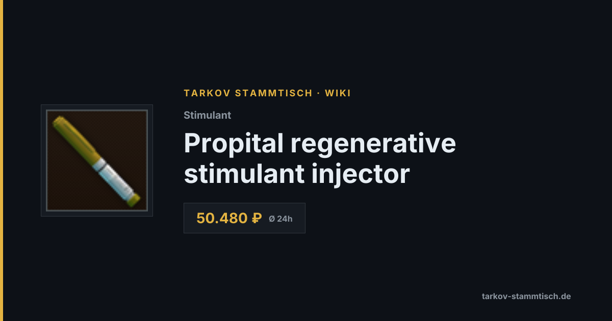 Propital regenerative stimulant injector — Tarkov Item Details